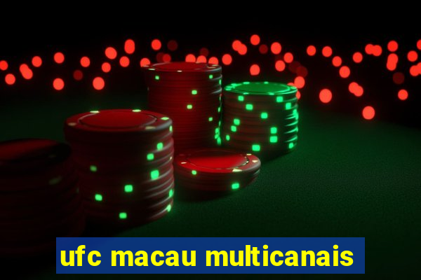 ufc macau multicanais